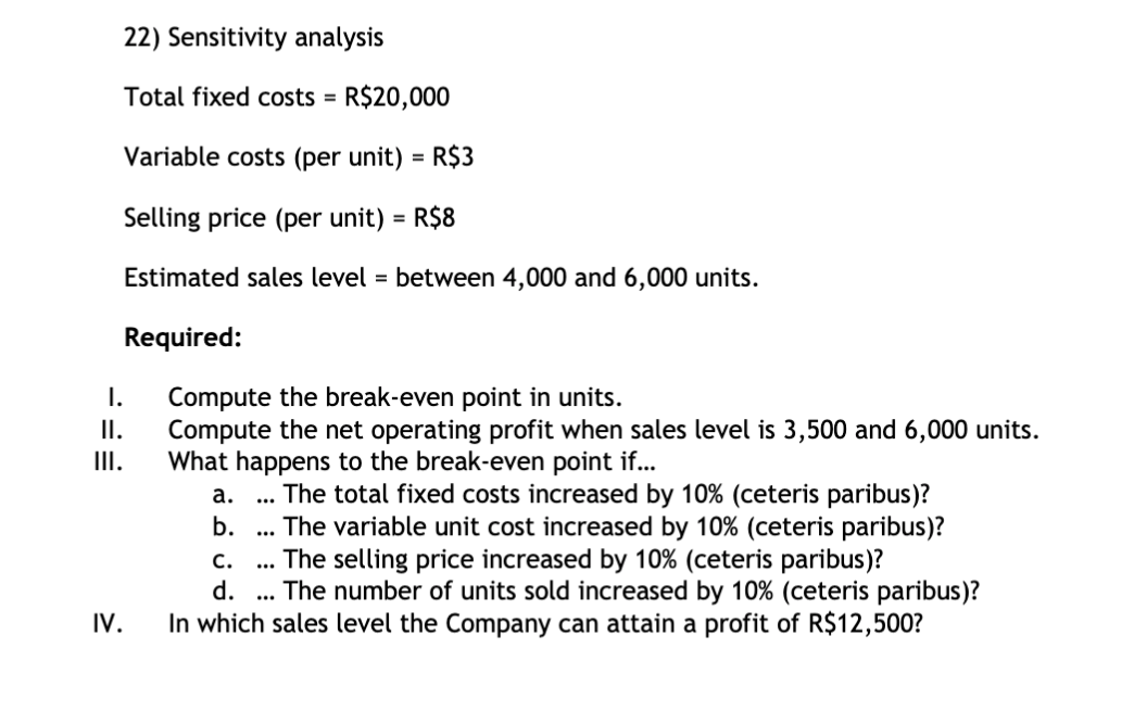  22) Sensitivity analysis Total fixed costs = R$20,000 Variable costs (per