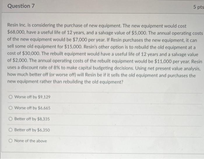 will thumbs up for quick correct answer Question 7 5 pts Resin