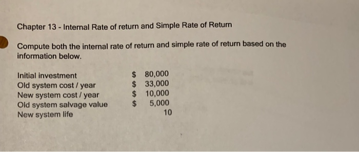 Solve this problem Chapter 13 - Internal Rate of return and Simple