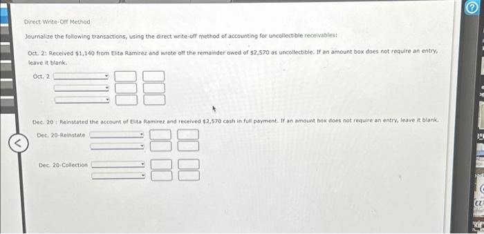  Direct Write-Off Method Journalize the following transactions, using the direct write-off