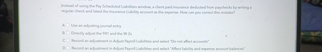  Instead of using the Pay Scheduled Liabilities window, a client paid