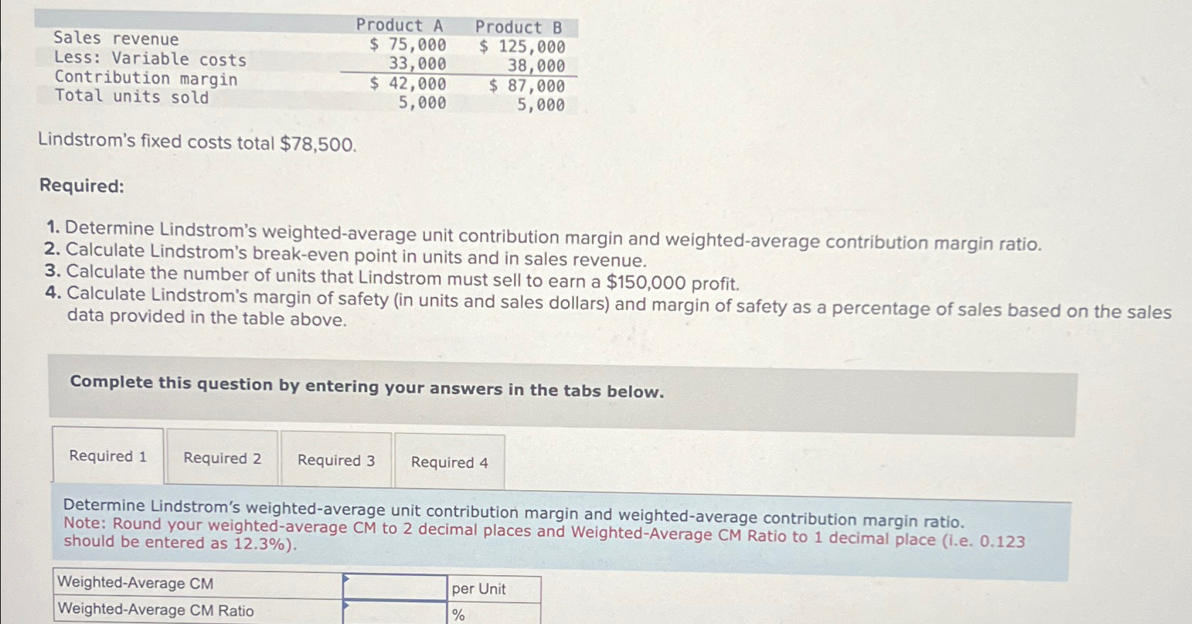  \table[[,Product A,Product B],[Sales revenue,$75,000,$125,000 