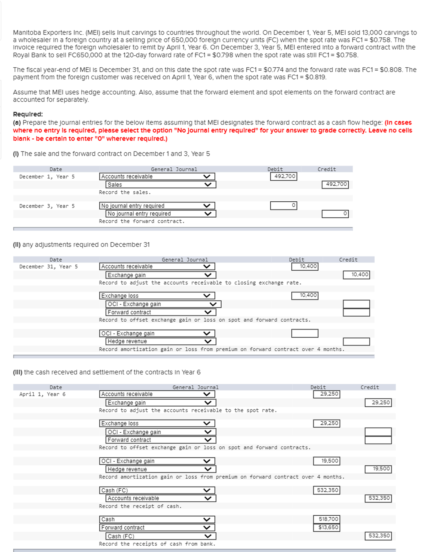  (b) Prepare the journal entries for the same items as in