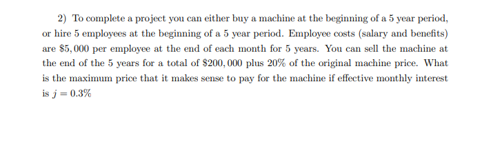  2) To complete a project you can either buy a machine