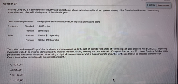  Question 27 3 points Save Answer Netrone Company is in semiconductor