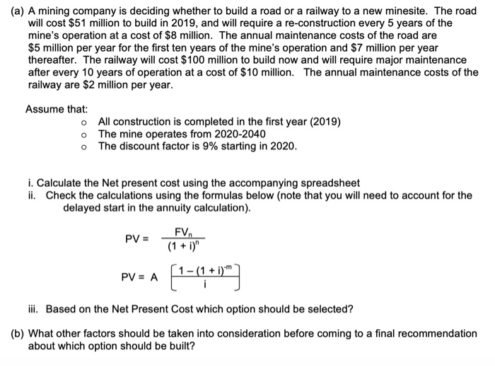 Net Present Cost Question (a) A mining company is deciding whether to