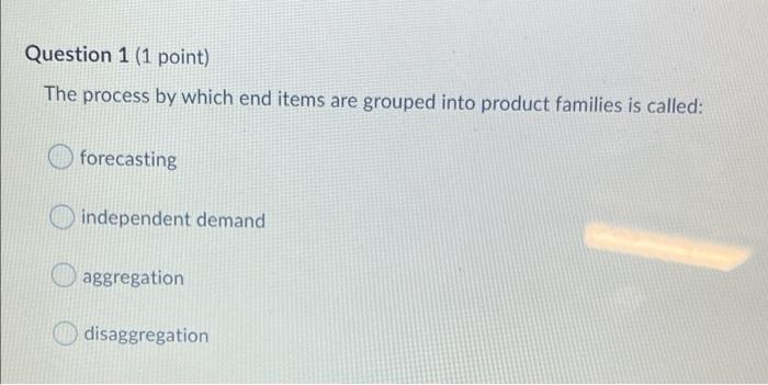 The process by which end items are grouped into product families is