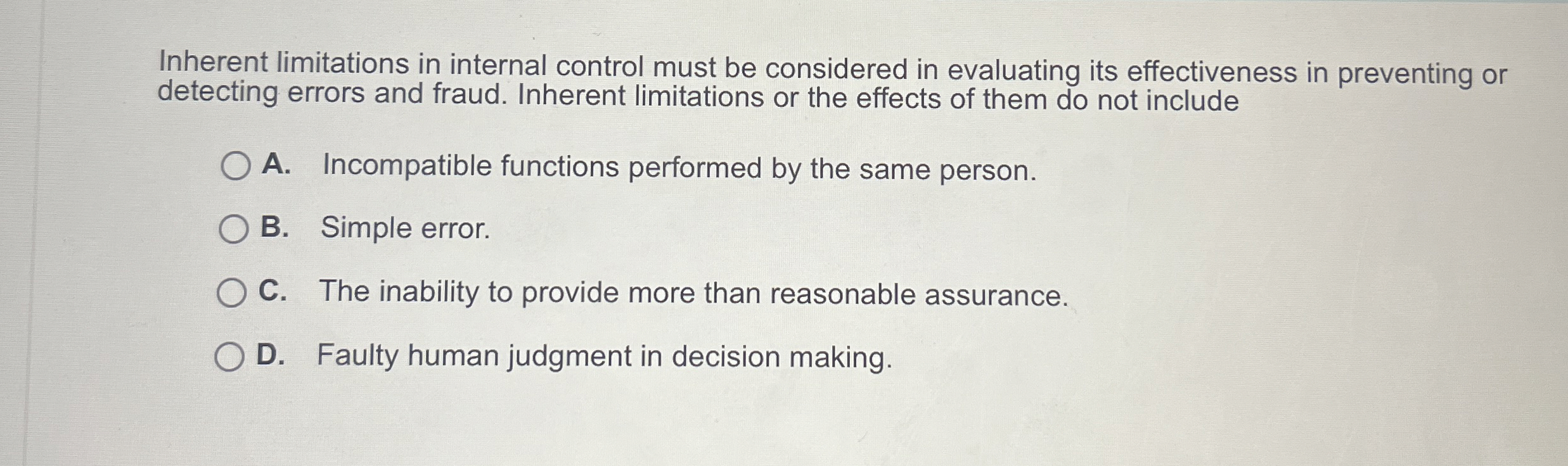  Inherent limitations in internal control must be considered in evaluating its