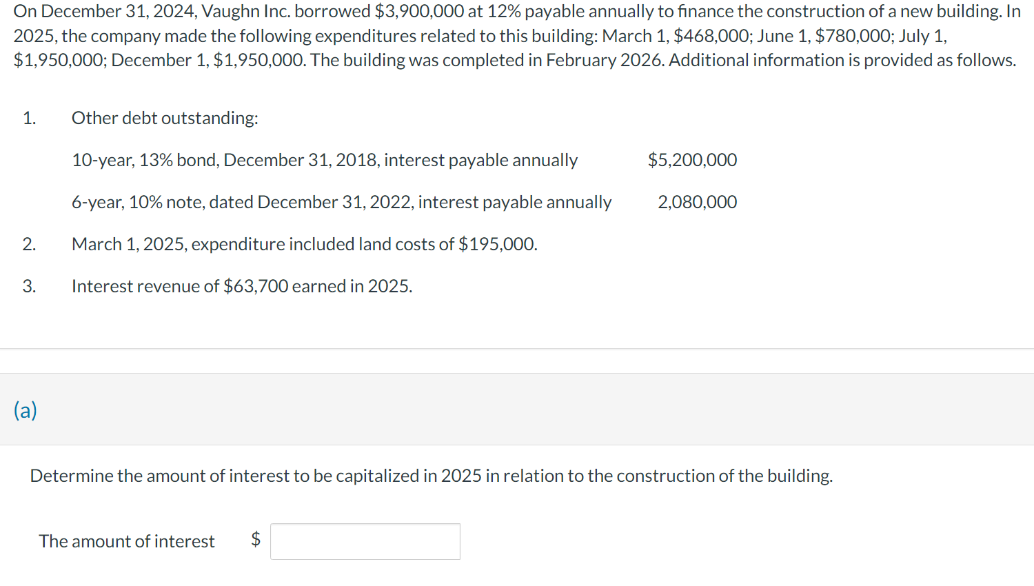  On December 31,2024, Vaughn Inc. borrowed $3,900,000 at 12% payable annually