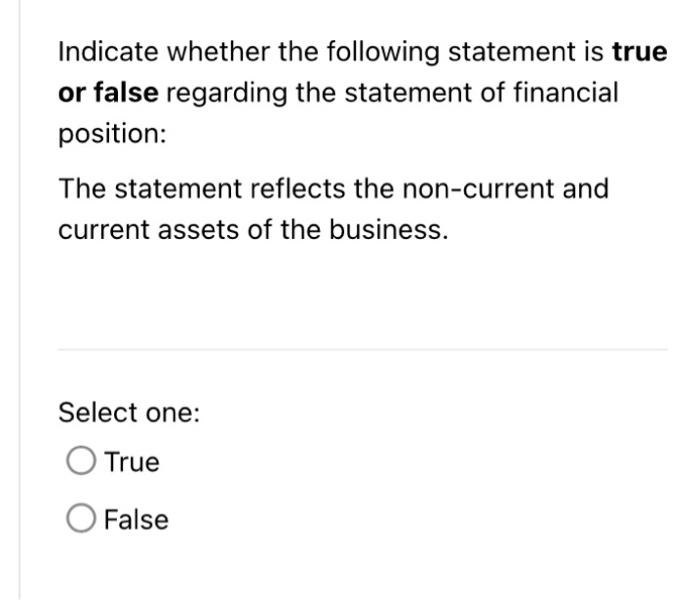  Indicate whether the following statement is true or false regarding the