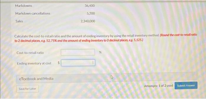 Calculate the cost-to-retail ratio and the amount of ending inventory by using