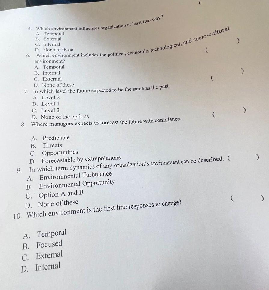 Choose the correct answer without explanation 5. Which environment influences organization