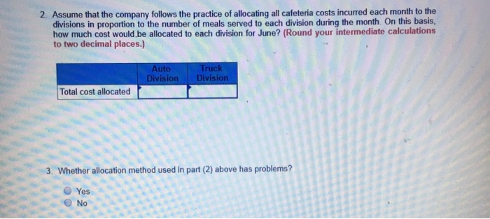 has a cafeteria that serves the employees of both divisions. The costs