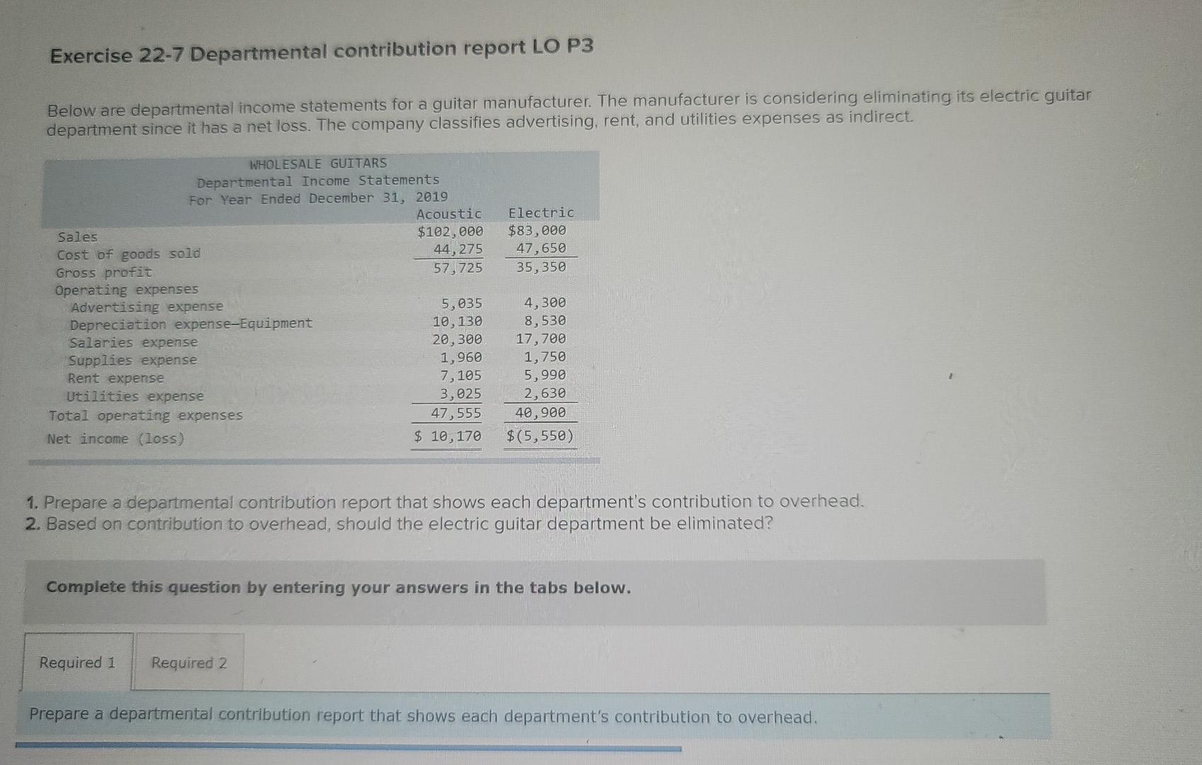  chapter 22 question 12 Exercise 22-7 Departmental contribution report LO P3
