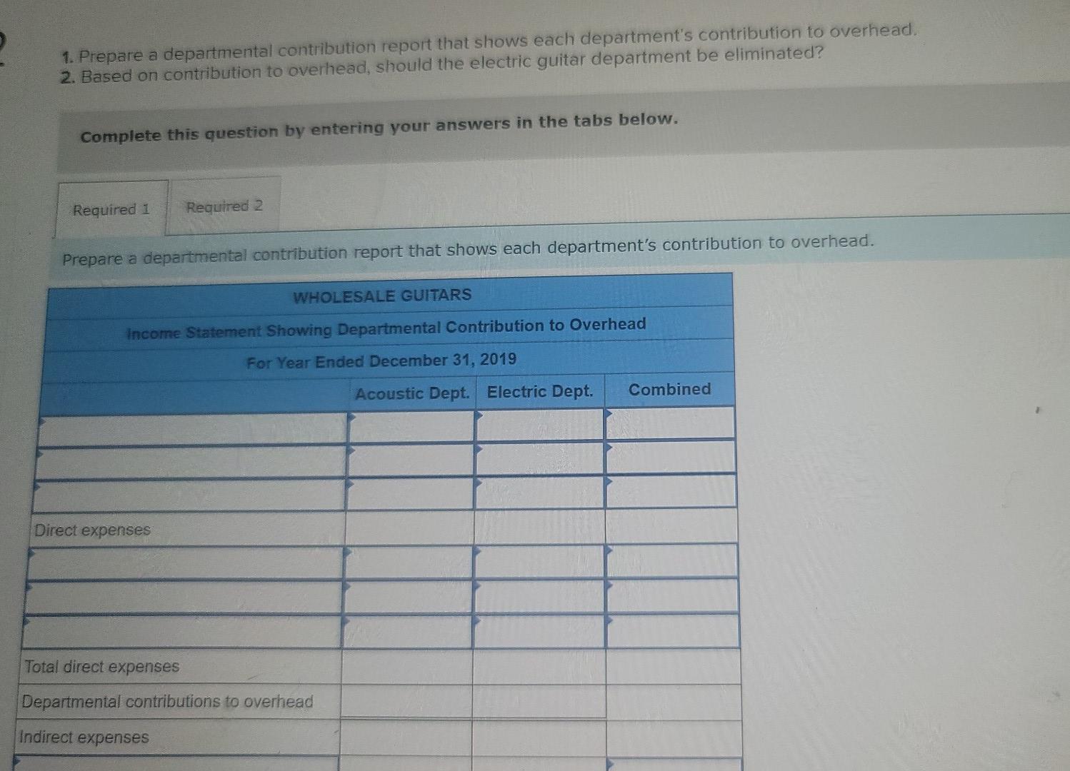 Below are departmental income statements for a guitar manufacturer. The manufacturer is