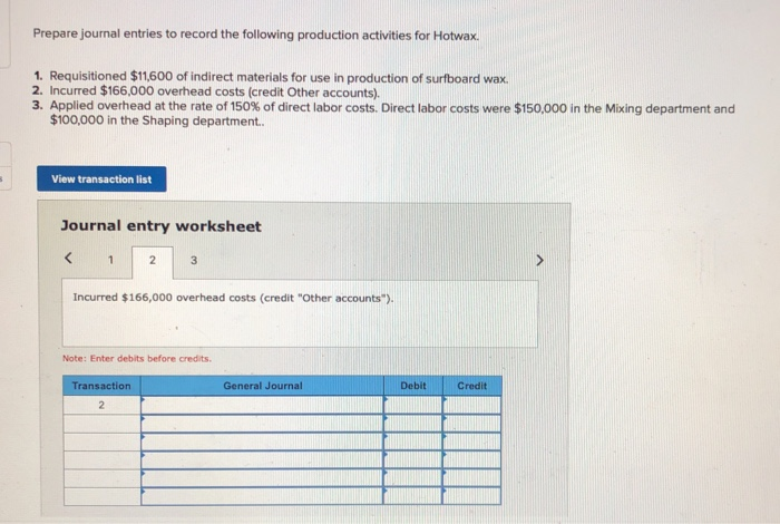 to record the following production activities for Hotwax. 1. Incurred $130,000 of