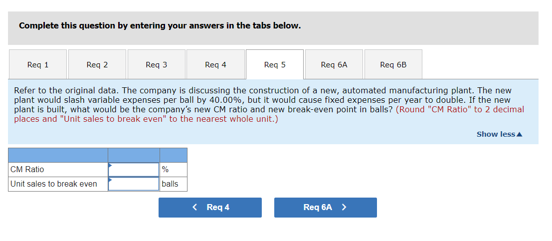 company sold 40,000 of these balls, with the following results: Required: 1.