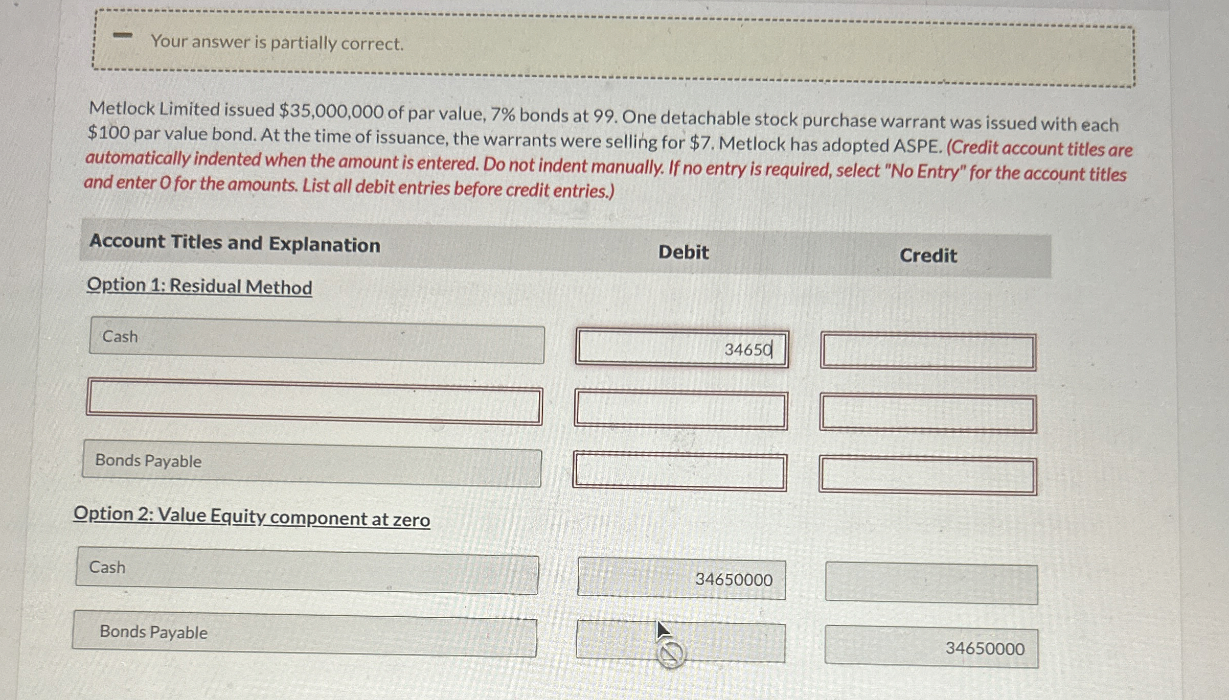  Your answer is partially correct. Metlock Limited issued $35,000,000 of par