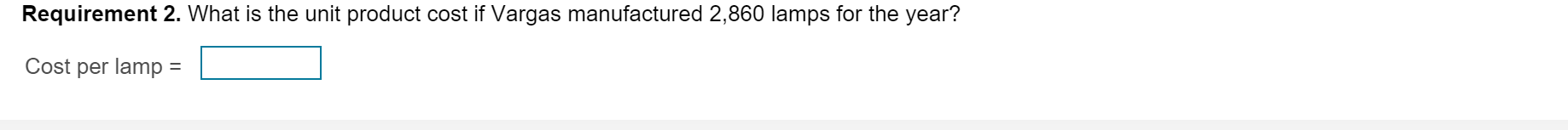 - X Data Table Vargas Corp., a lemp manufacturer, provided the following