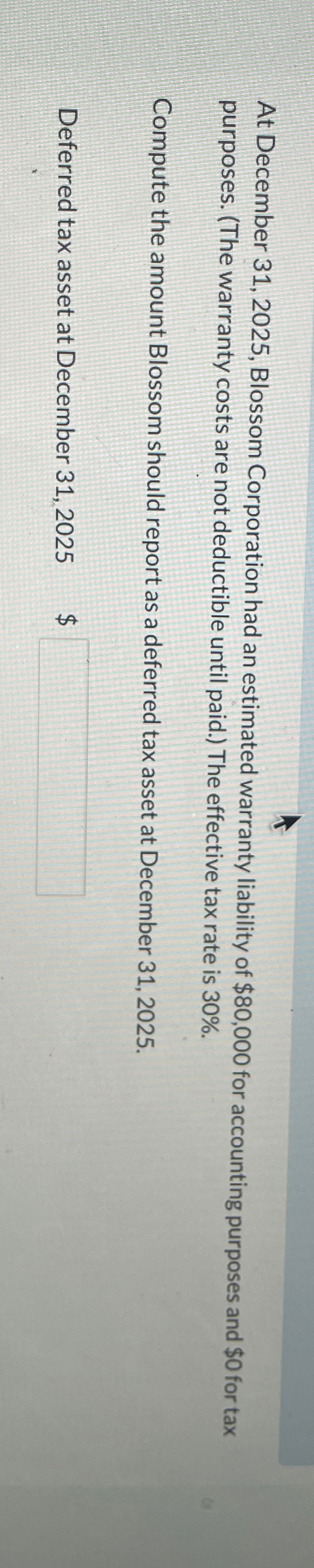 At December 31,2025, Blossom Corporation had an estimated warranty liability of