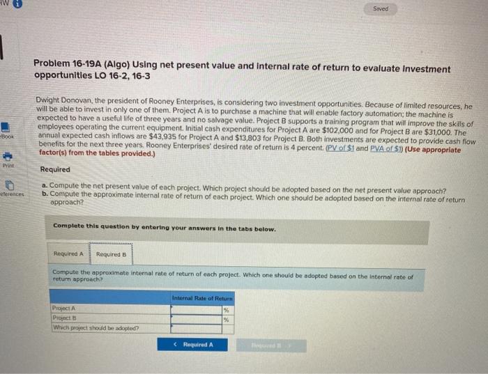 return to evaluate Investment opportunities LO 16-2, 16-3 Dwight Donovan, the president