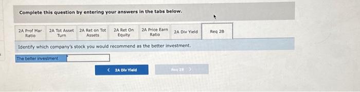 which company's stock you would recommend as the better investment. Complete this