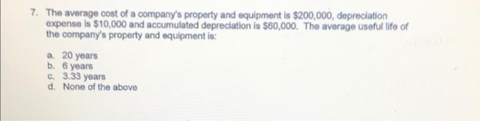 please solve question 7, and show all calculation, Thank you. 7. The