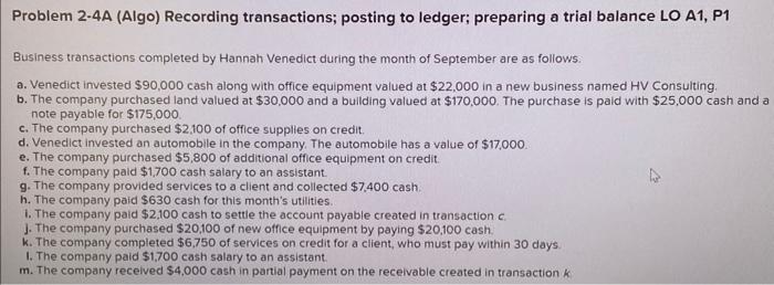 please complete number 1 Problem 2-4A (Algo) Recording transactions; posting to ledger;