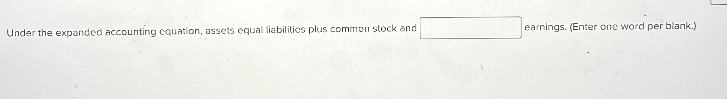  Under the expanded accounting equation, assets equal liabilities plus common stock