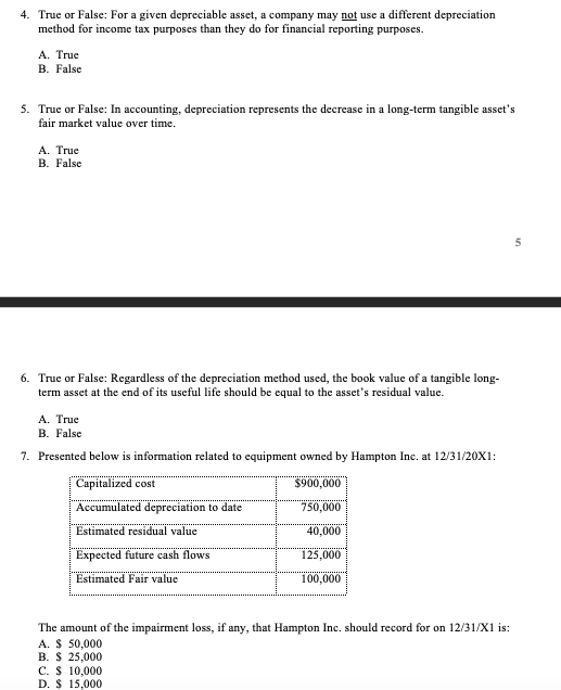  4. True or False: For a given depreciable asset, a company