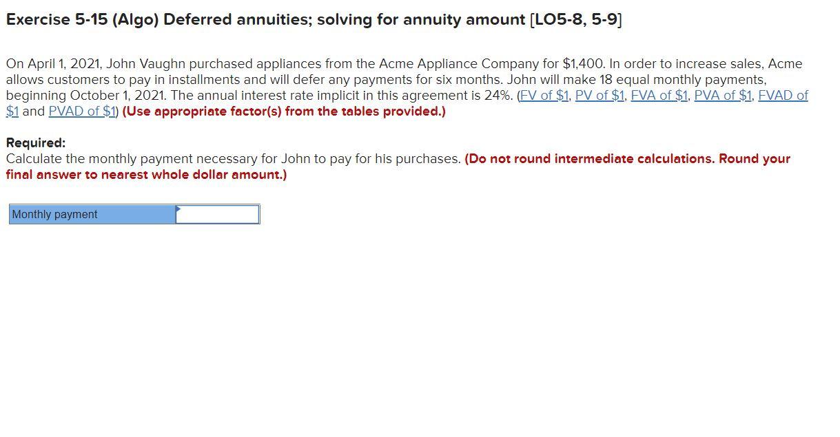  Exercise 5-15 (Algo) Deferred annuities; solving for annuity amount (LO5-8,5-9] On