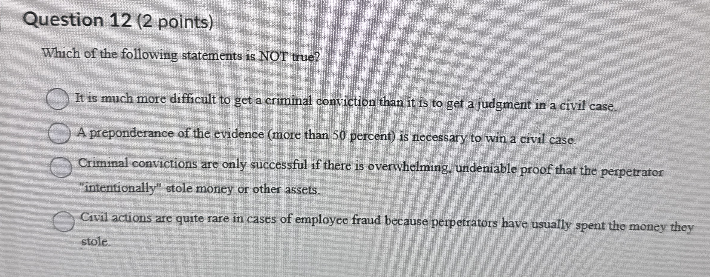  Question 12(2 points) Which of the following statements is NOT true?