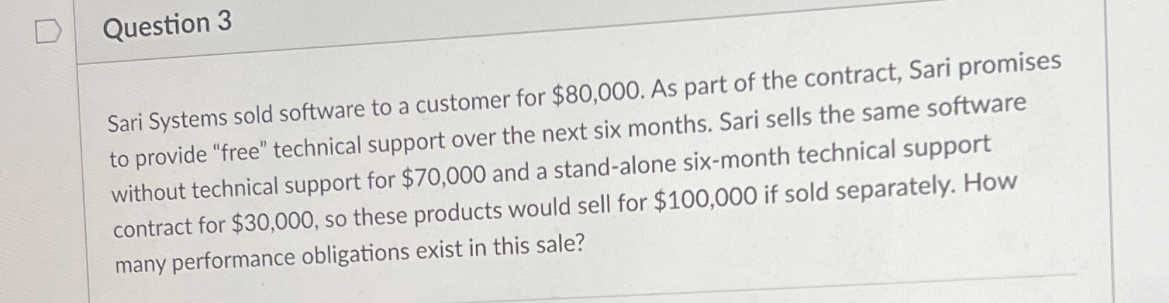 Question 3 Sari Systems sold software to a customer for $80,000.