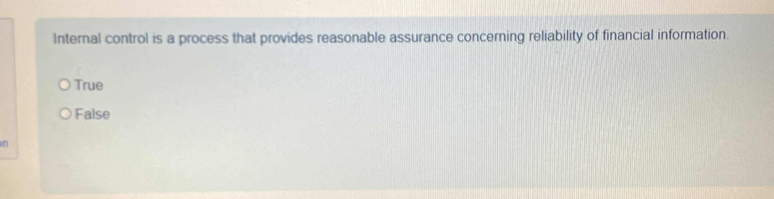  Internal control is a process that provides reasonable assurance concerning reliability