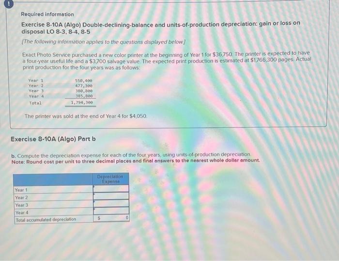  Required information Exercise 8-10A (Algo) Double-declining-balance and units-of-production depreciation: gain or