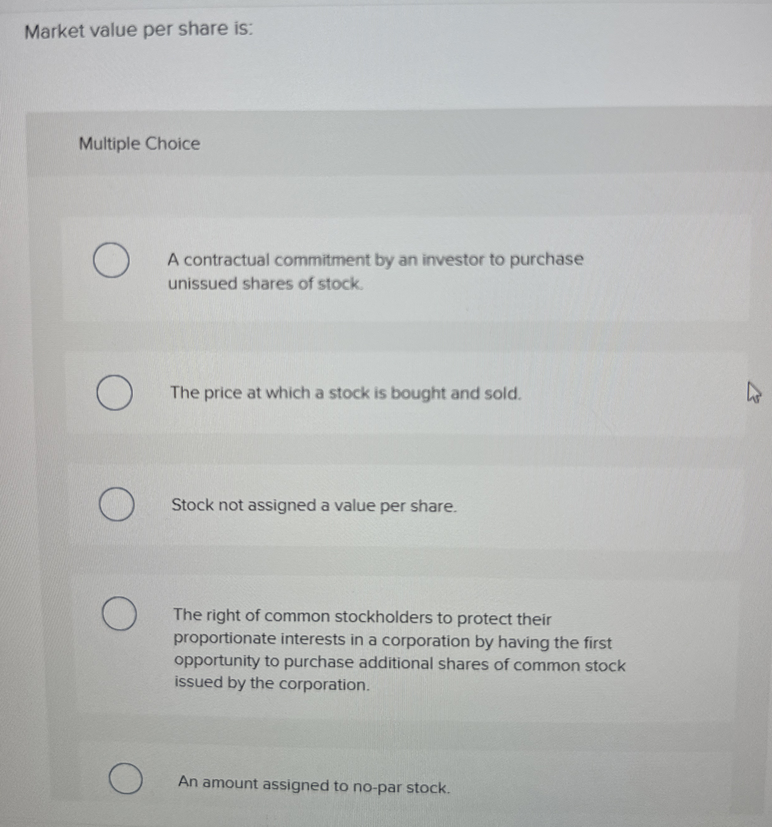  Market value per share is: Multiple Choice A contractual commitment by