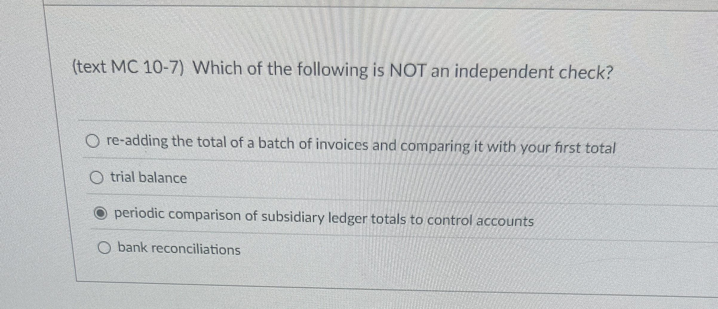  (text MC 10-7) Which of the following is NOT an independent