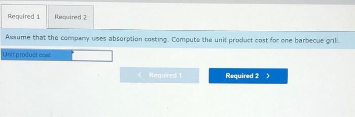 information applies to the questions displayed below.) Chuck Wagon Grills, Inc., makes