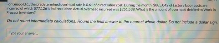 please help!!! will thumbs up!! For Guapo Ltd., the predetermined overhead rate