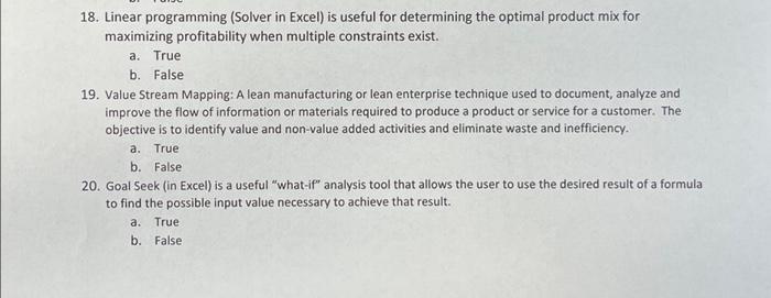  18. Linear programming (Solver in Excel) is useful for determining the