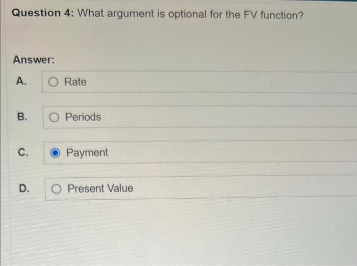  FV & PV FUNCTIONS Question 4: What argument is optional for