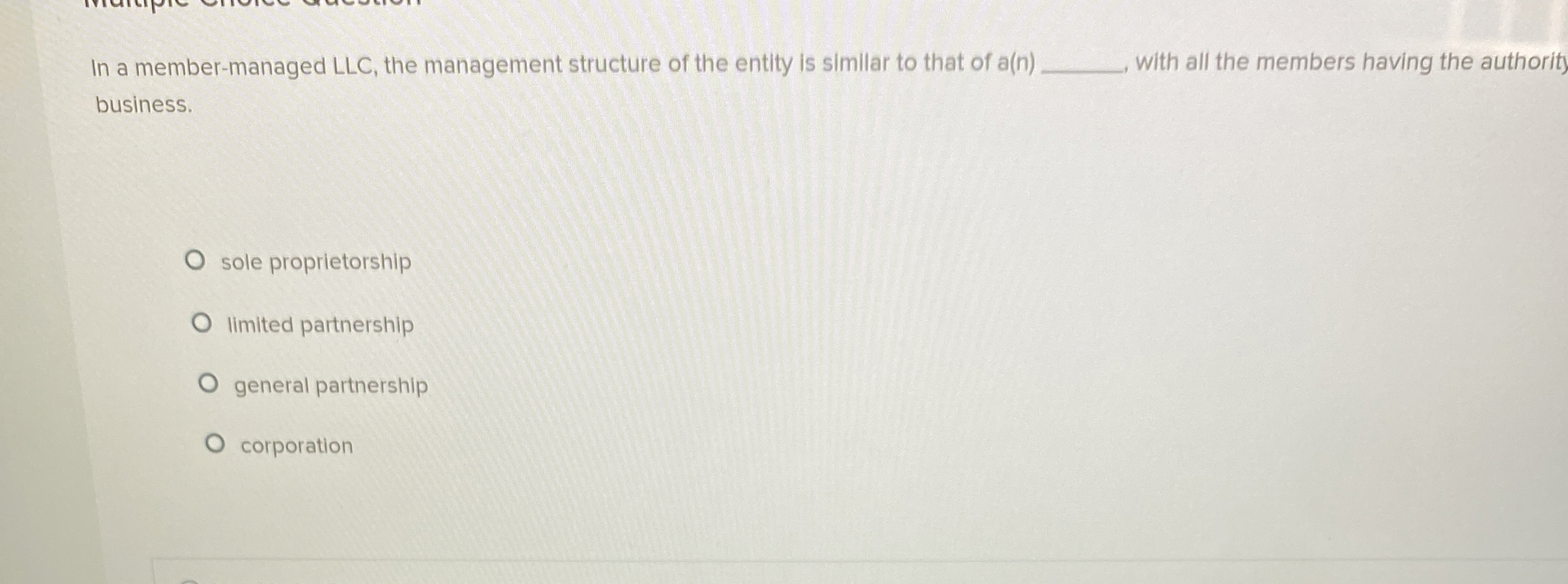  In a member-managed LLC, the management structure of the entity is