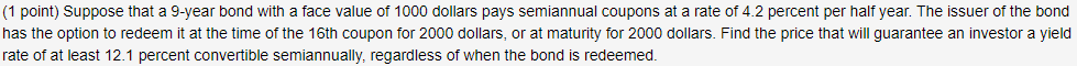  (1 point) Suppose that a 9-year bond with a face value