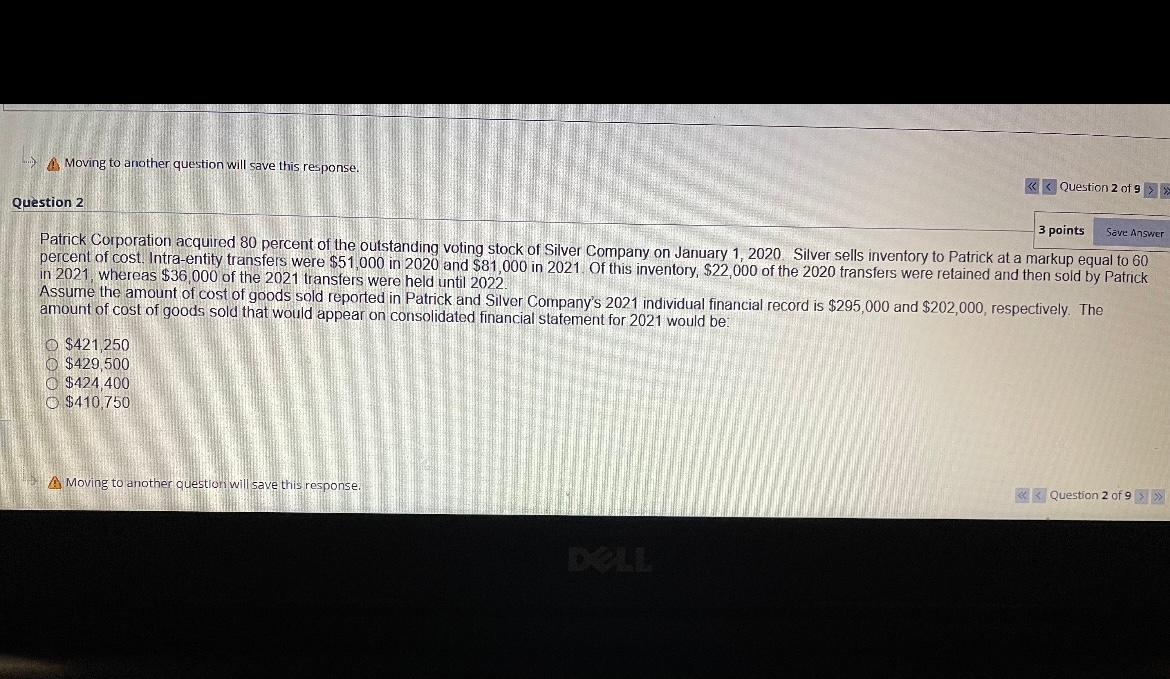  ... A Moving to another question will save this response. K