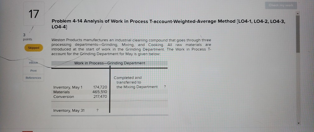  Check my work Problem 4-14 Analysis of Work in Process T-account-Weighted
