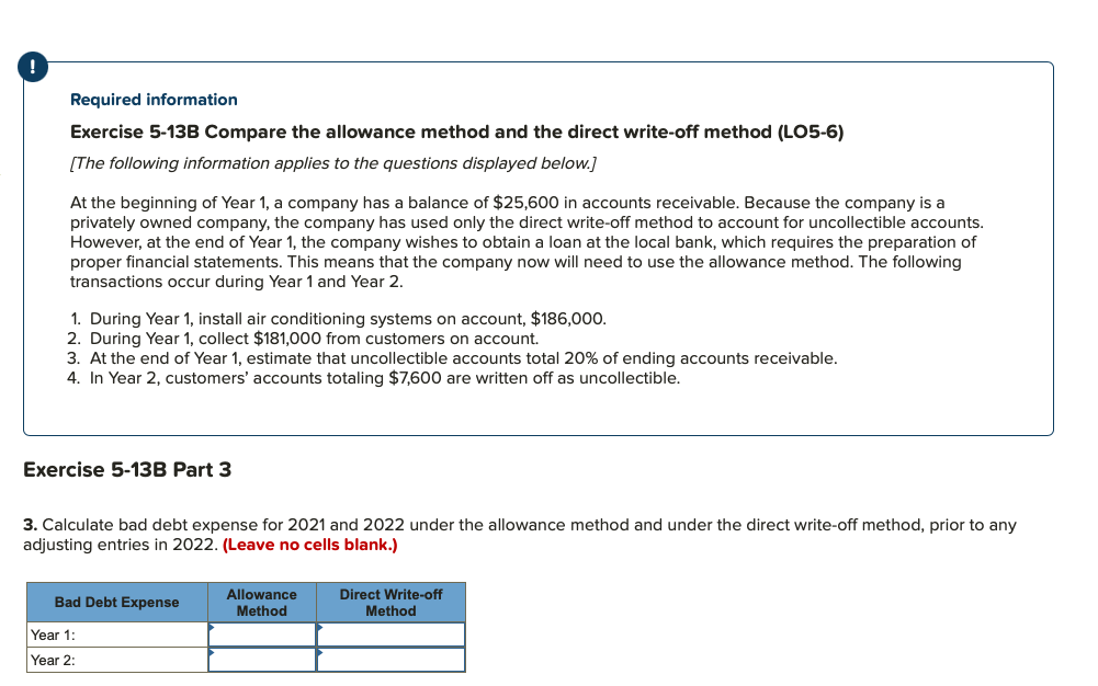 Required information Exercise 5-13B Compare the allowance method and the direct