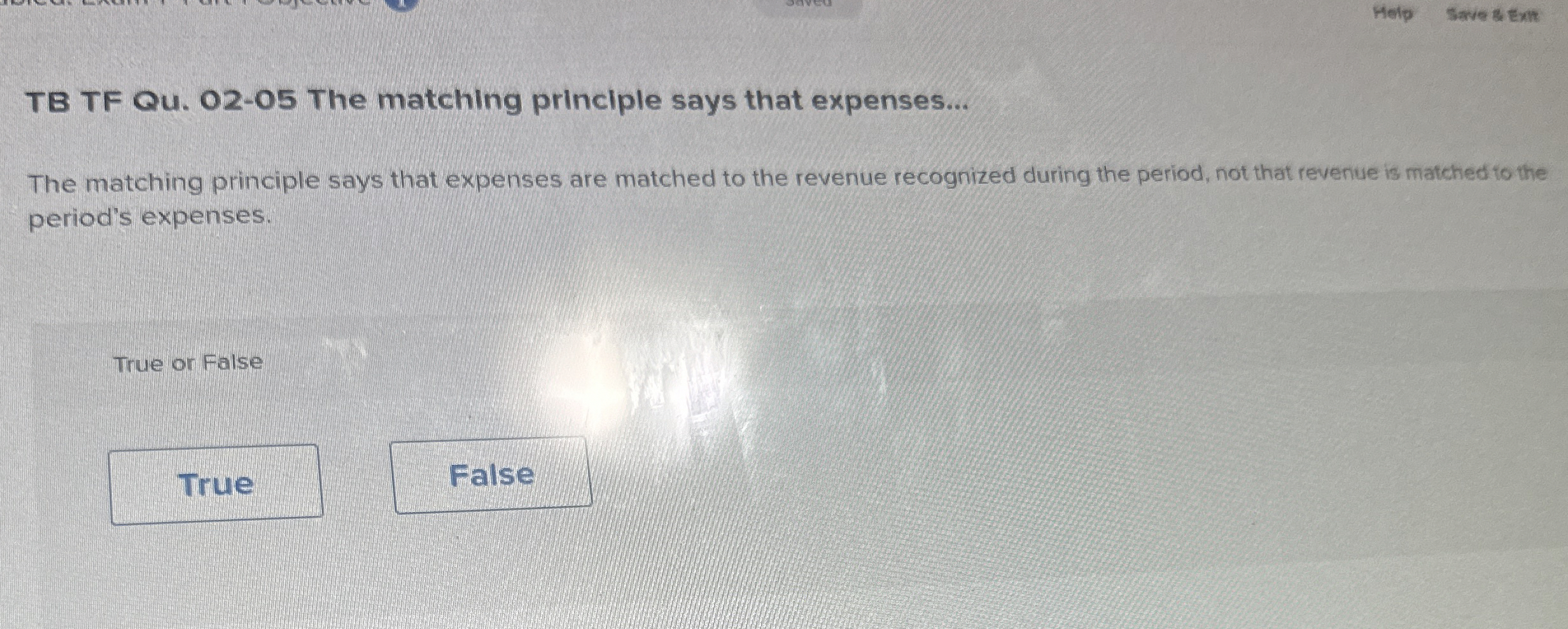  TB TF Qu.02-05 The matching principle says that expenses... The matching