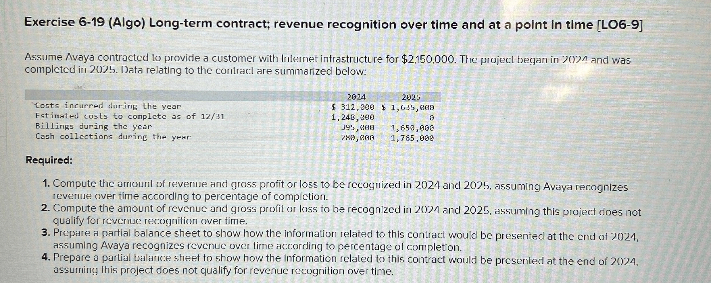  Exercise 6-19(Algo) Long-term contract; revenue recognition over time and at a