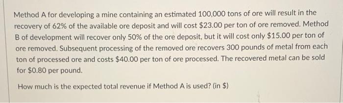  Method A for developing a mine containing an estimated 100,000 tons