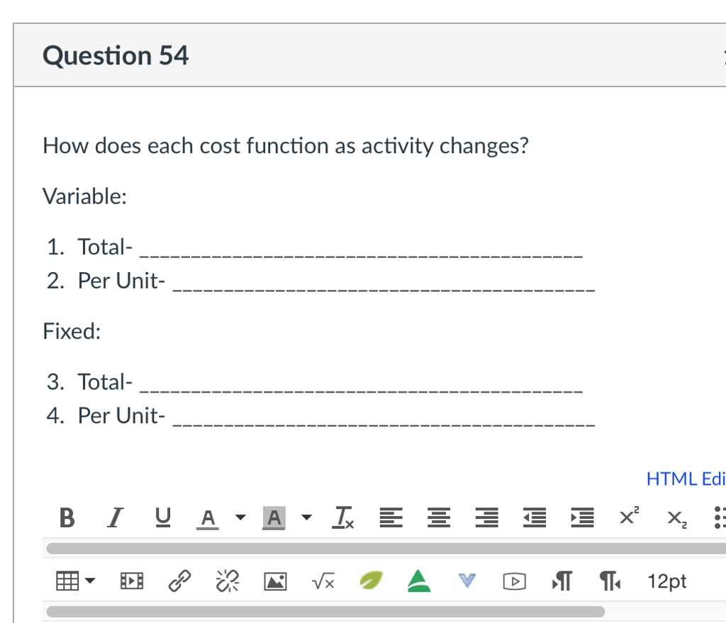  Question 54 How does each cost function as activity changes? Variable: